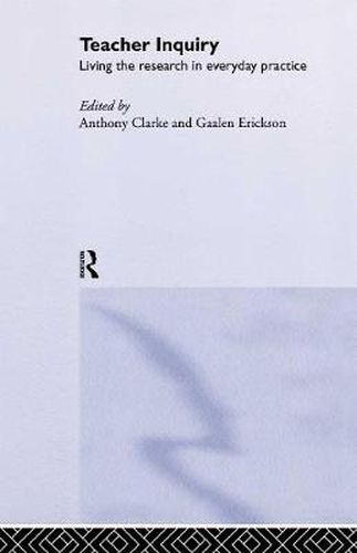 Cover image for Teacher Inquiry: Living the Research in Everyday Practice