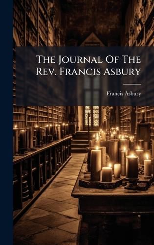 Cover image for The Journal Of The Rev. Francis Asbury