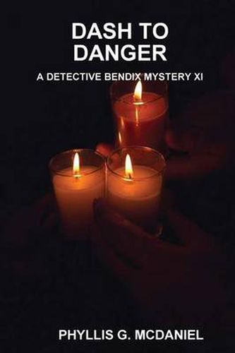 Dash to Danger: A Detective Bendix Mystery Xi