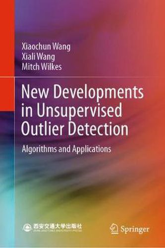 Cover image for New Developments in Unsupervised Outlier Detection: Algorithms and Applications