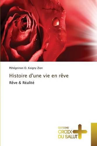 Cover image for Histoire d'Une Vie En Reve