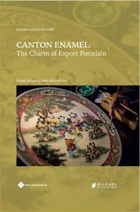 Cover image for Canton Enamel: The Charm of Export Porcelain