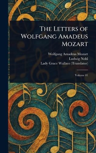 Cover image for The Letters of Wolfgang Amadeus Mozart