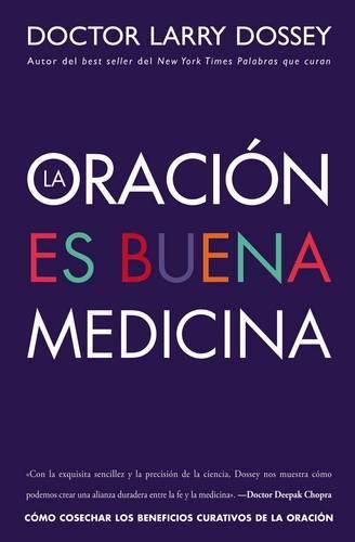 Cover image for La oracion es buena medicina: How to Reap the Healing Benefits of Prayer