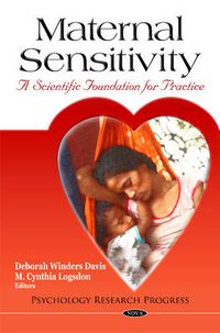 Cover image for Maternal Sensitivity: A Scientific Foundation for Practice