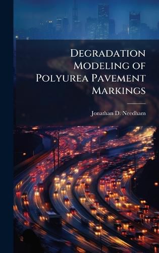 Cover image for Degradation Modeling of Polyurea Pavement Markings