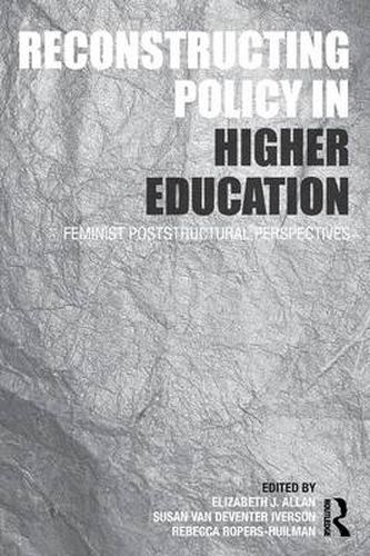 Cover image for Reconstructing Policy in Higher Education: Feminist Poststructural Perspectives