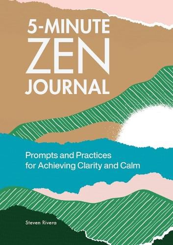 Cover image for 5-Minute Zen Journal: Prompts and Practices for Achieving Clarity and Calm