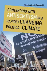Cover image for Contending with Antisemitism in a Rapidly Changing Political Climate