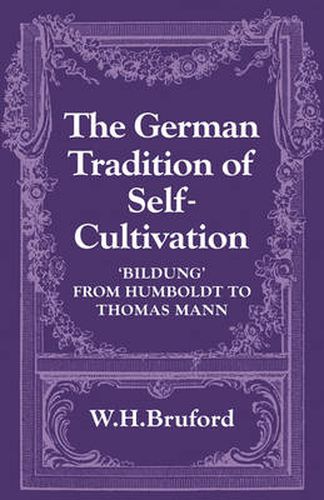 Cover image for The German Tradition of Self-Cultivation: 'Bildung' from Humboldt to Thomas Mann