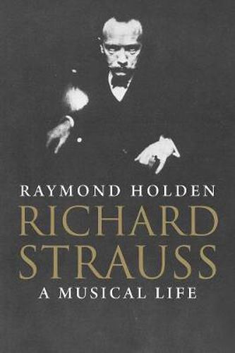 Cover image for Richard Strauss: A Musical Life