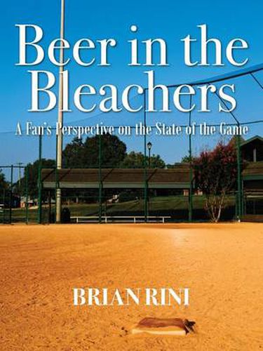 Cover image for Beer in the Bleachers: A Fan's Perspective on the State of the Game