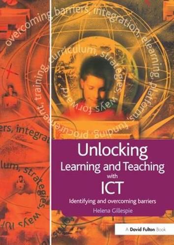 Cover image for Unlocking Learning and Teaching with ICT: Identifying and Overcoming Barriers