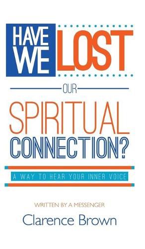 Cover image for Have We Lost Our Spiritual Connection?