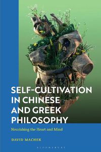 Cover image for Self-Cultivation in Chinese and Greek Philosophy