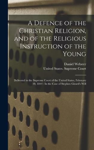 Cover image for A Defence of the Christian Religion, and of the Religious Instruction of the Young