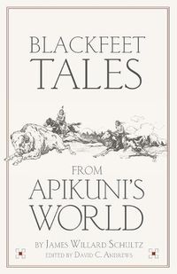 Cover image for Blackfeet Tales from Apikuni's World