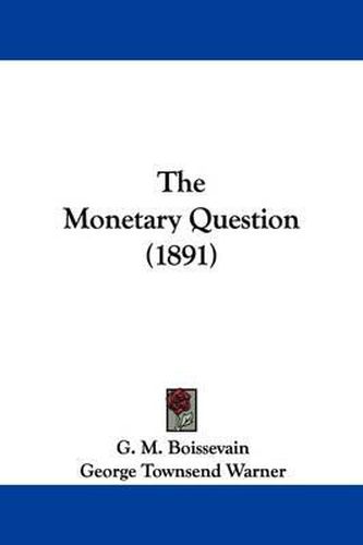 Cover image for The Monetary Question (1891)