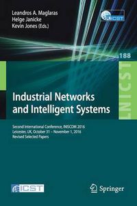 Cover image for Industrial Networks and Intelligent Systems: Second International Conference, INISCOM 2016, Leicester, UK, October 31 - November 1, 2016, Proceedings