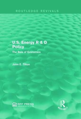 Cover image for U.S. Energy R & D Policy: The Role of Economics