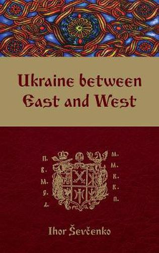 Cover image for Ukraine Between East and West: Essays on Cultural History to the Early Eighteenth Century, second, revised edition