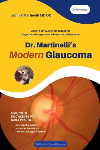 Cover image for Dr. Martinelli's Modern Glaucoma