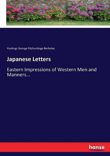 Cover image for Japanese Letters: Eastern Impressions of Western Men and Manners...