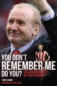 Cover image for You Don't Remember Me, Do You?: The Autobiography of Terry Conroy