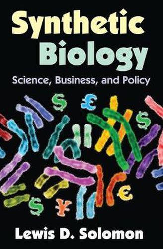 Cover image for Synthetic Biology: Science, Business, and Policy