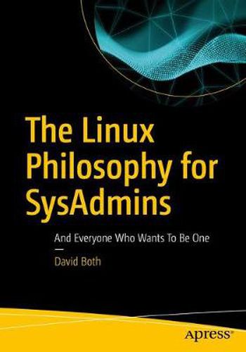 Cover image for The Linux Philosophy for SysAdmins: And Everyone Who Wants To Be One