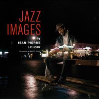 Cover image for Jazz Images By Jean-Pierre Leloir