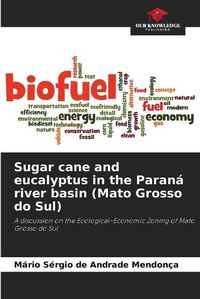 Cover image for Sugar cane and eucalyptus in the Parana river basin (Mato Grosso do Sul)