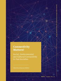 Cover image for Connectivity Matters!: Social, Environmental and Cultural Connectivity in Past Societies