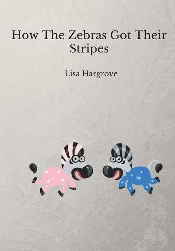 Cover image for How The Zebras Got Their Stripes