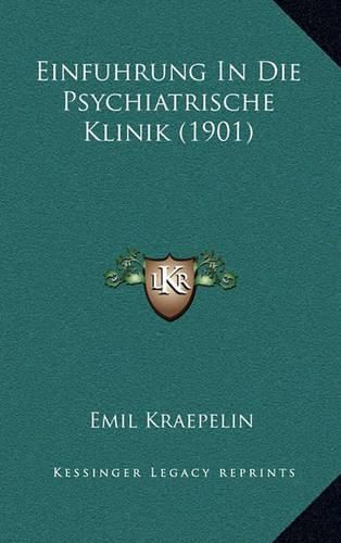 Cover image for Einfuhrung in Die Psychiatrische Klinik (1901)