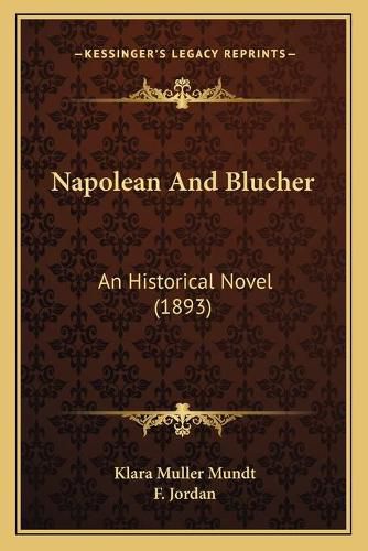 Napolean and Blucher: An Historical Novel (1893)