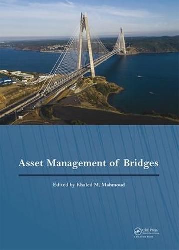 Cover image for Asset Management of Bridges: Proceedings of the 9th New York Bridge Conference, August 21-22, 2017, New York City, USA