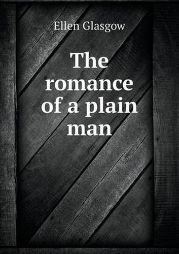 Cover image for The Romance of a Plain Man