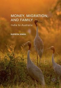 Cover image for Money, Migration, and Family: India to Australia