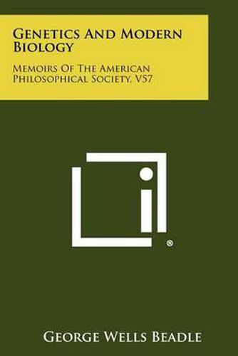 Cover image for Genetics and Modern Biology: Memoirs of the American Philosophical Society, V57