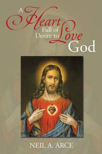 Cover image for A Heart Full of Desire to Love God