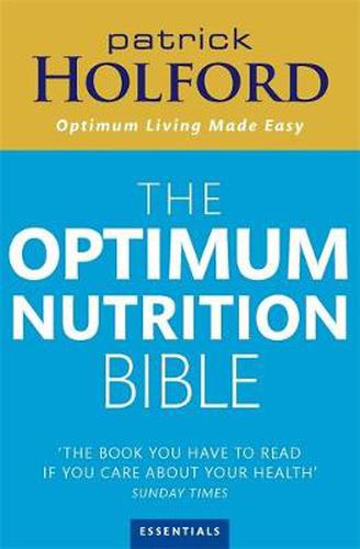 Cover image for The Optimum Nutrition Bible: The Book You Have To Read If Your Care About Your Health