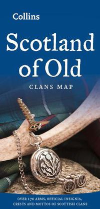 Cover image for Scotland of Old: Over 170 Arms, Official Insignia, Crests and Mottos of Scottish Clans