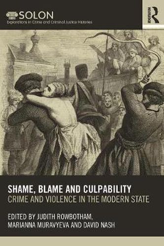 Cover image for Shame, Blame and Culpability: Crime and violence in the modern state