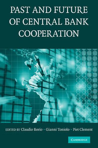 Cover image for The Past and Future of Central Bank Cooperation