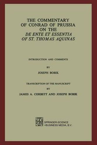 Cover image for The Commentary of Conrad of Prussia on the De Ente et Essentia of St. Thomas Aquinas: Introduction and Comments by Joseph Bobik