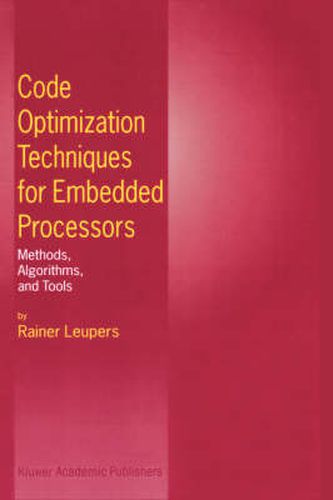 Cover image for Code Optimization Techniques for Embedded Processors: Methods, Algorithms, and Tools