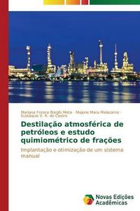 Cover image for Destilacao atmosferica de petroleos e estudo quimiometrico de fracoes