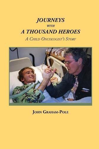 Cover image for Journeys with a Thousand Heroes: A Child Oncologist's Story