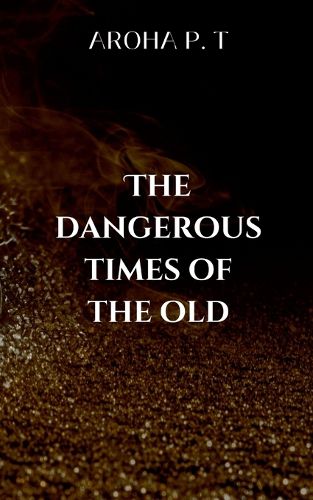 Cover image for The Dangerous Times of the Old